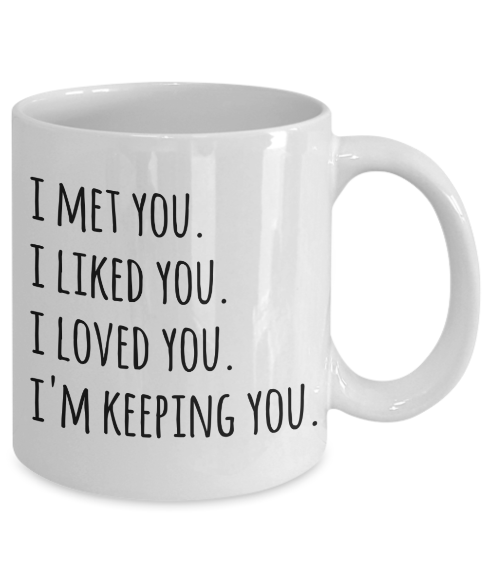 I Love You Mug Im Keeping You Coffee Cup Valentines Day T Idea For Cute But Rude 