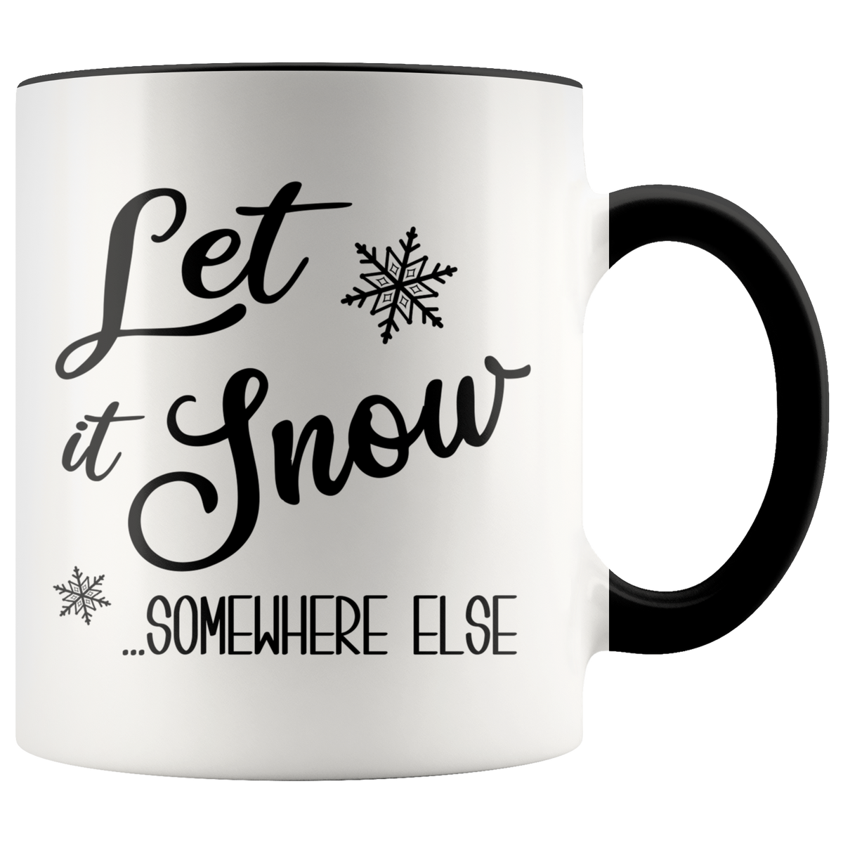 Let it Snow Somewhere Else Tumbler Sarcastic Christmas Holiday Gifts F –  Cute But Rude