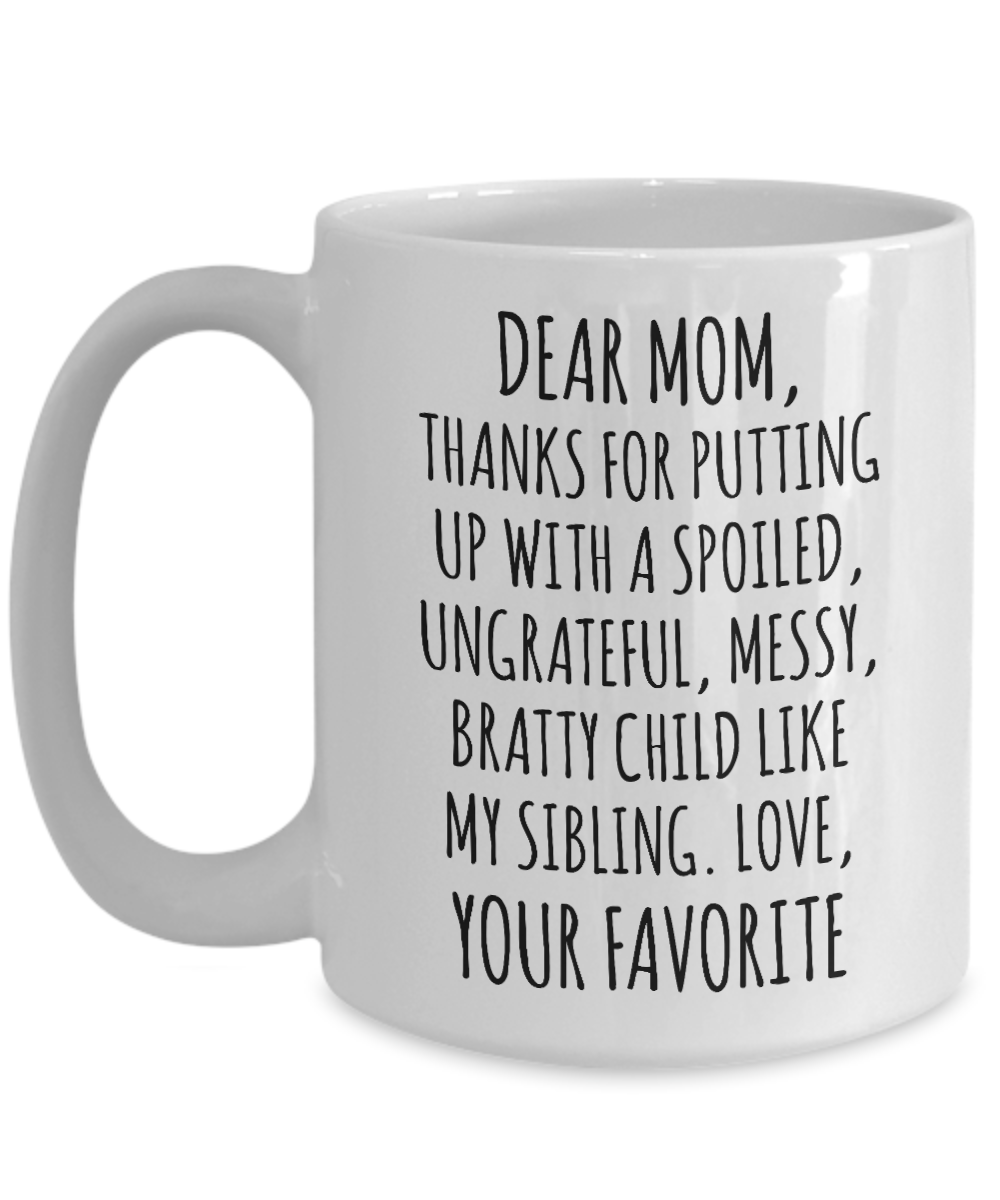 Dear Mom Mug Mother's Day Gift Mom Present Funny Gifts for Moms – Cute But  Rude