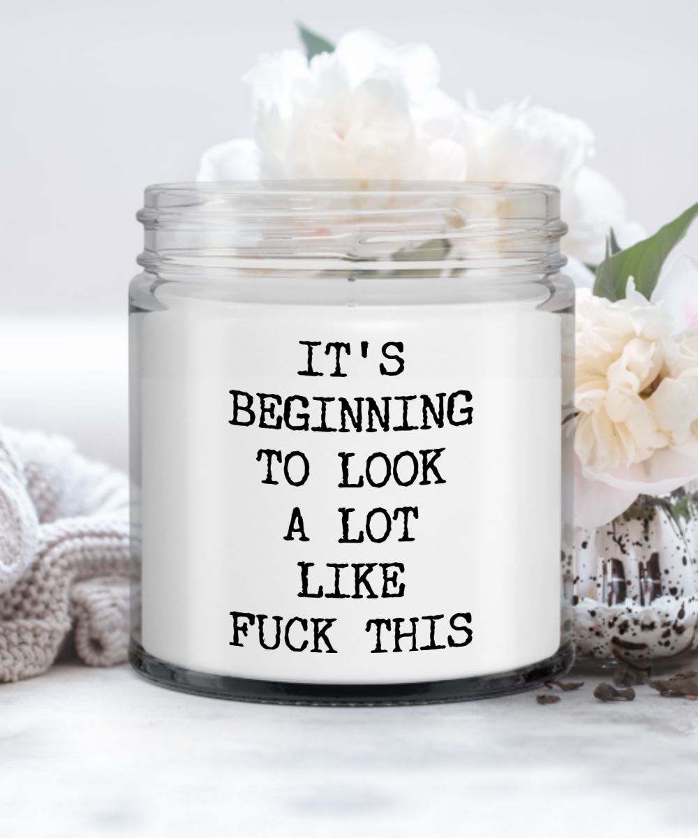 Beginning to look a lot like fuck this. funny Christmas candle 9 oz so –  Grand Rapids Candle Company