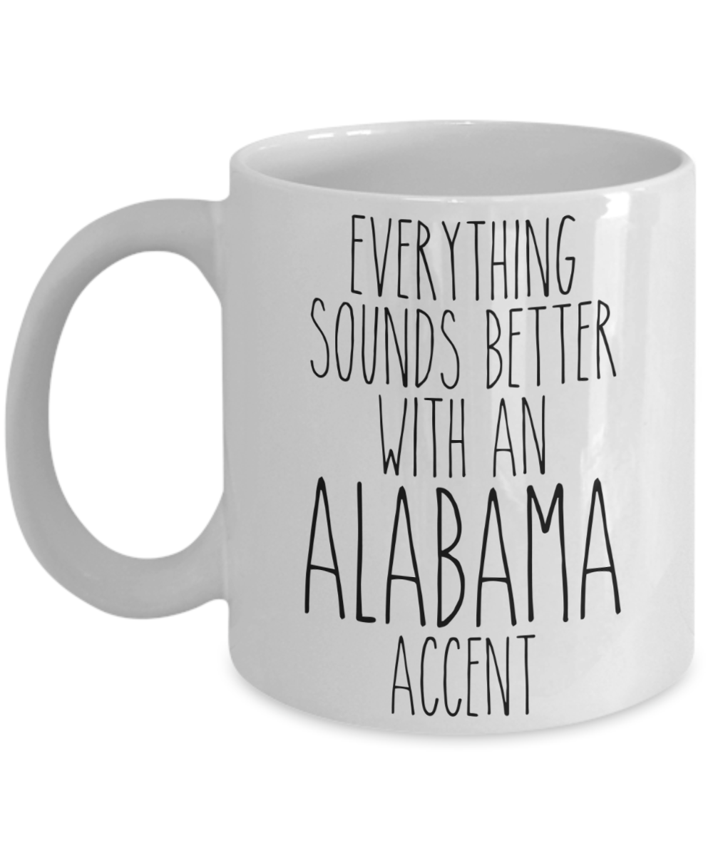 Alabama Mug, Alabama Gifts, Everything Sounds Better with an Alabama A –  Cute But Rude