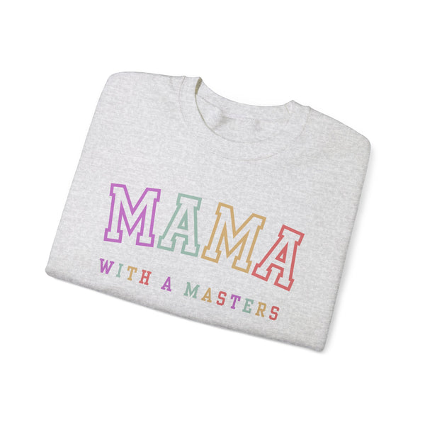 Masters Degree, Masters Degree Gift, Masters Graduation, Masters Degree Gifts, Mama with a Masters, Mother's Day Gift, Crewneck Sweatshirt