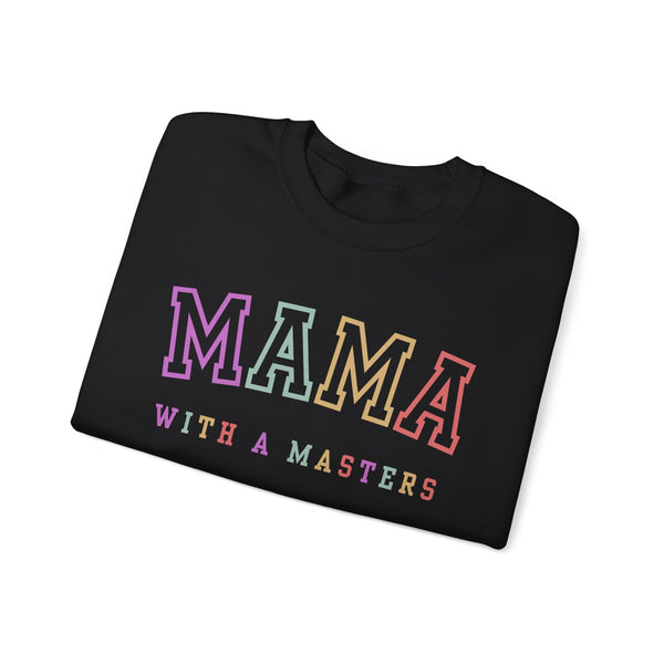 Masters Degree, Masters Degree Gift, Masters Graduation, Masters Degree Gifts, Mama with a Masters, Mother's Day Gift, Crewneck Sweatshirt