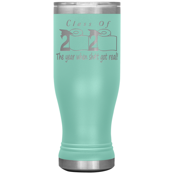 Class Of 2020 The Year When Shit Got Real Mug Seniors 2020 Graduation Gift Funny Mug Travel Beer Pilsner Tumbler 20oz BPA Free