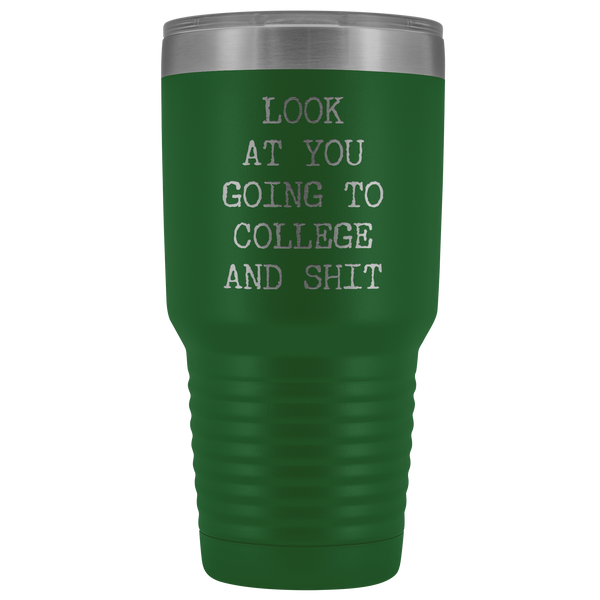 Look at You Going to College Funny Tumbler Metal Mug Insulated Hot Cold Travel Coffee Cup 30oz BPA Free