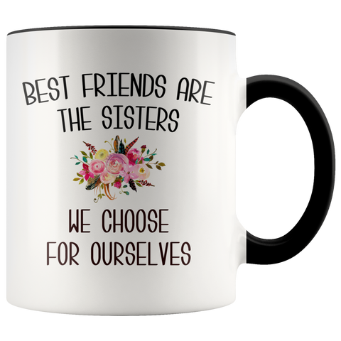 Best Friend Mug Best Friends are the Sisters We Choose for Ourselves Mug Floral BFF Coffee Cup Bestie Gift for Her