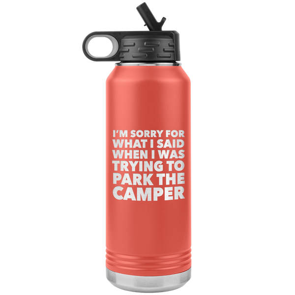 I'm Sorry for What I Said When I Was Trying to Park the Camper Tumbler Metal RV Camping Insulated Water Bottle 32oz BPA Free