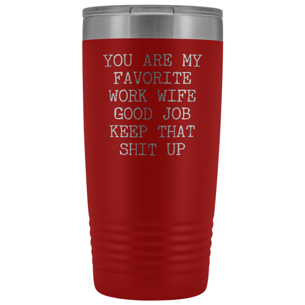 You are My Favorite Work Wife Mug Coworker Gift Funny Tumbler Insulated Hot Cold Travel Coffee Cup 20oz BPA Free