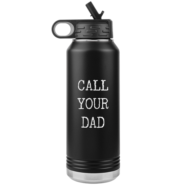 College Student Goodbye Gift Call Your Dad Water Bottle Call Your Father College Girl Gifts Insulated 32oz BPA Free