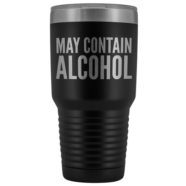 May Contain Alcohol Booze Tumbler Metal Mug Double Wall Vacuum Insulated Hot Cold Travel Cup 30oz BPA Free-Cute But Rude