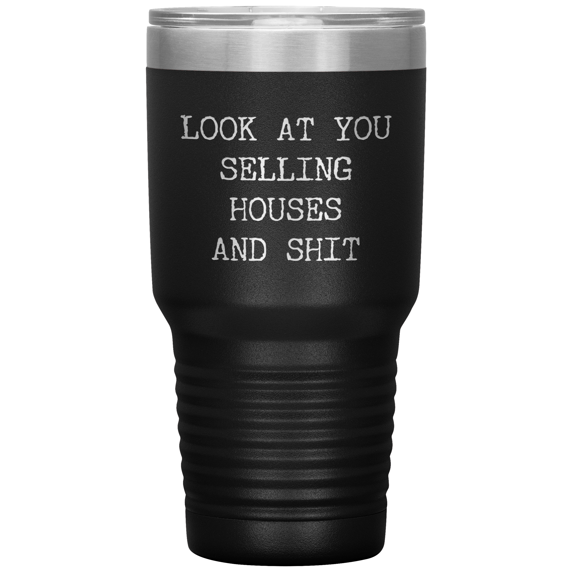 Real Estate Agent Gift Look At You Selling Houses And Shit Funny Real Estate Broker Tumbler Travel Coffee Cup 30oz BPA Free