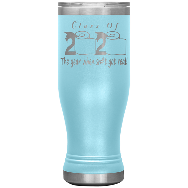 Class Of 2020 The Year When Shit Got Real Mug Seniors 2020 Graduation Gift Funny Mug Travel Beer Pilsner Tumbler 20oz BPA Free