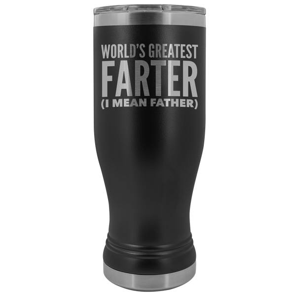 World's Greatest Farter I Mean Father Pilsner Tumbler Funny Father's Day Gift Ideas Dad Mug Insulated Hot Cold Travel Cup 30oz BPA Free