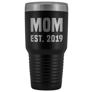 Mom Est 2019 Tumbler Funny Mother's Day Gifts New Mom Mug Double Wall Insulated Hot Cold Travel Cup 30oz BPA Free-Cute But Rude