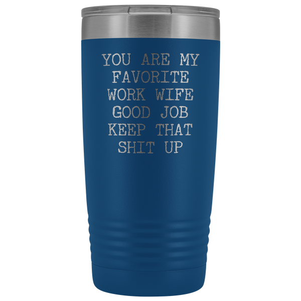 You are My Favorite Work Wife Mug Coworker Gift Funny Tumbler Insulated Hot Cold Travel Coffee Cup 20oz BPA Free