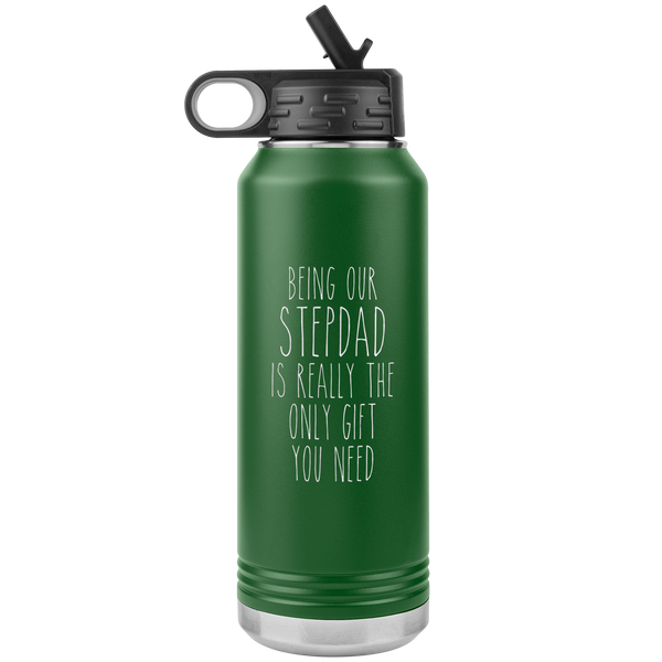 Stepdad Gifts Being OUR Stepdad Is Really the Only Gift You Need Water Bottle Insulated Tumbler 32oz BPA Free