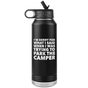 I'm Sorry for What I Said When I Was Trying to Park the Camper Tumbler Metal RV Camping Insulated Water Bottle 32oz BPA Free