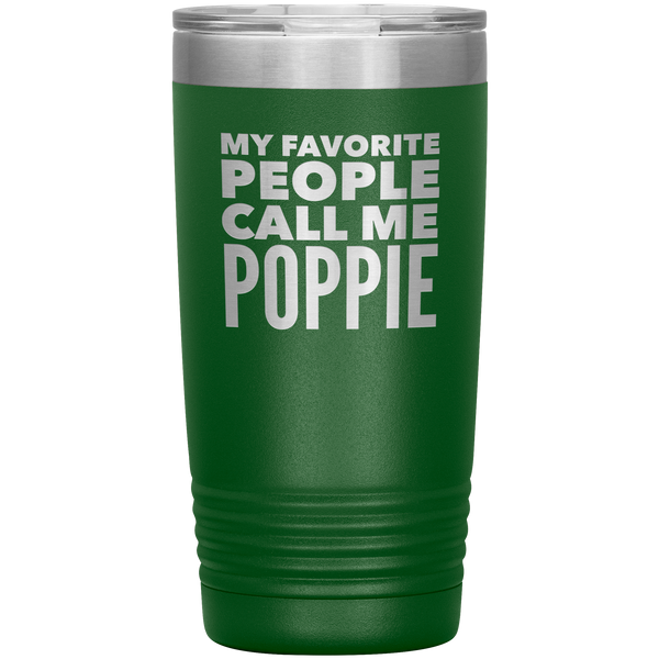 Poppie Tumbler Metal Mug My Favorite People Call Me Poppie Gifts Present Insulated Hot Cold Travel Cup 20oz BPA Free