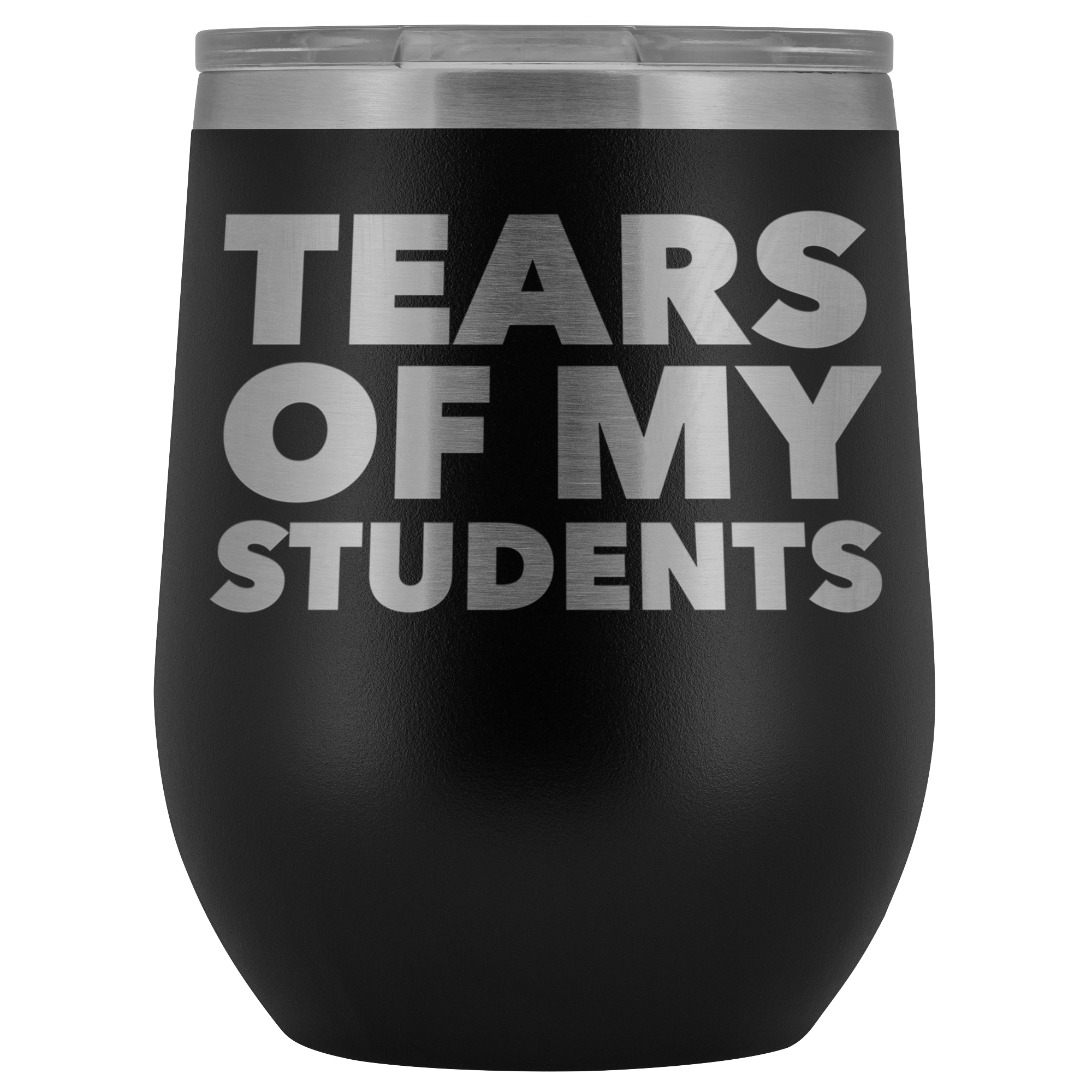 High School Teacher College Professor Gifts for Men Women Tears of My Students Wine Tumbler Funny Stemless Insulated Cup BPA Free 12oz