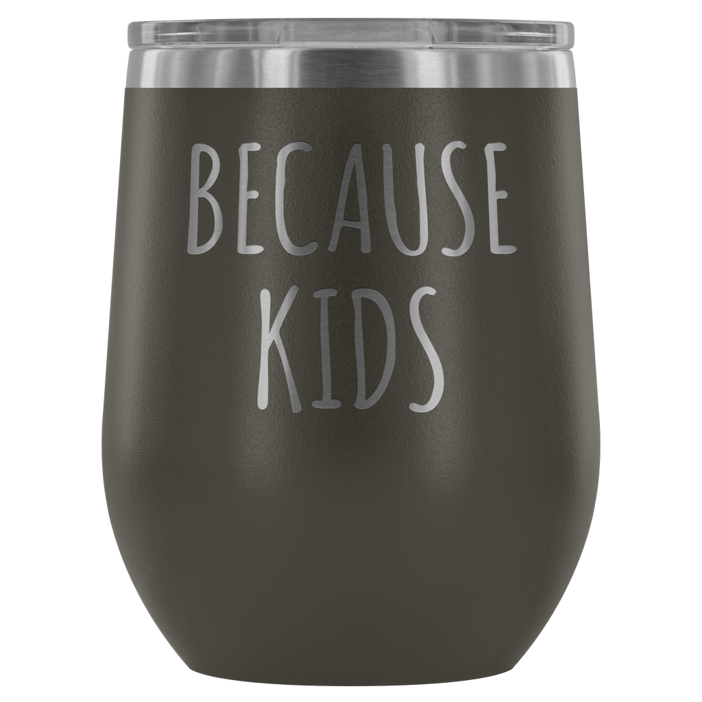 Because Kids Stainless Steel Wine Tumbler 