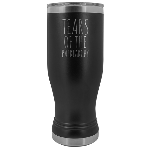 Tears of the Patriarchy Pilsner Tumbler Feminist Mug Insulated Hot Cold Travel Coffee Cup 20oz BPA Free