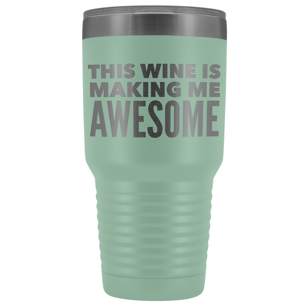 This Wine is Making Me Awesome Tumbler Metal Mug Double Wall Vacuum Insulated Hot Cold Travel Cup 30oz BPA Free-Cute But Rude