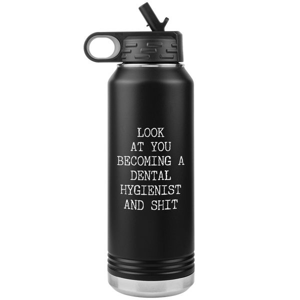 Dental Hygienist Gifts Look at You Becoming a Dental Hygienist Funny Graduation Gift Insulated Water Bottle 32oz BPA Free