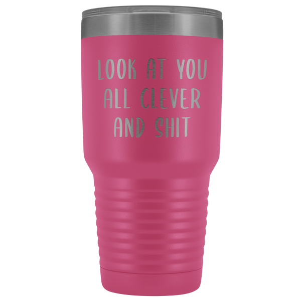 Funny College Graduation Gifts Look at You All Clever and Shit Graduate Gift Idea for Men Women Metal Insulated Hot Cold Travel Coffee Cup 30oz BPA Free