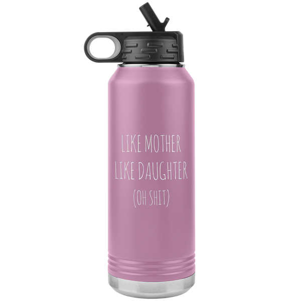 Funny Mother's Day Gift Like Mother Like Daughter Insulated Water Bottle Tumbler 32oz BPA Free