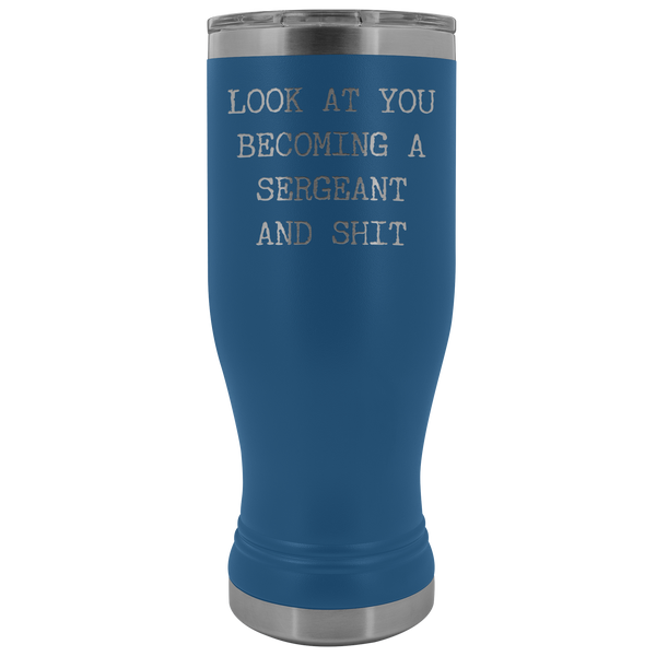 Police Sergeant Mug Look at You Becoming a Sergeant Promotion Gifts Major Military Pilsner Tumbler Travel Coffee Cup 20oz BPA Free