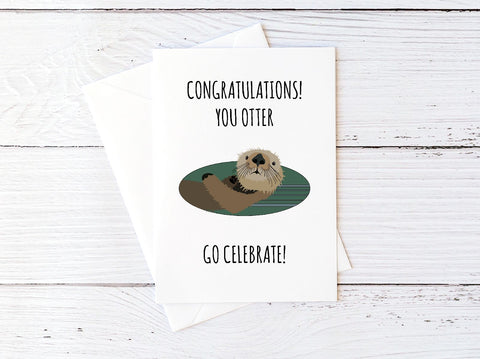 Congratulations! You Otter Go Celebrate!