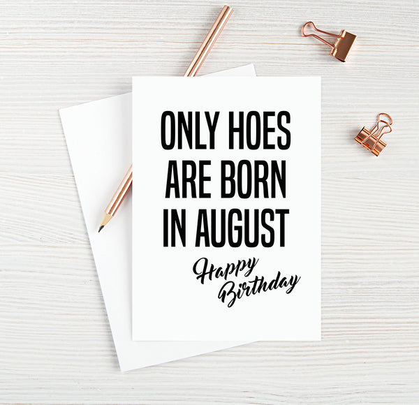 Only Hoes Are Born In August, Happy Birthday