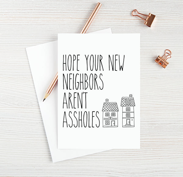 Hope Your New Neighbors Aren't Assholes