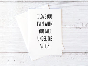 I Love You Even When You Fart Under The Blankets