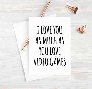 I Love You As Much As You Love Video Games