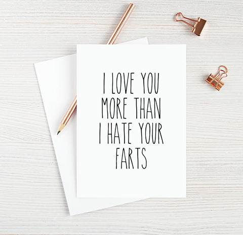 I Love You More Than I Hate Your Farts