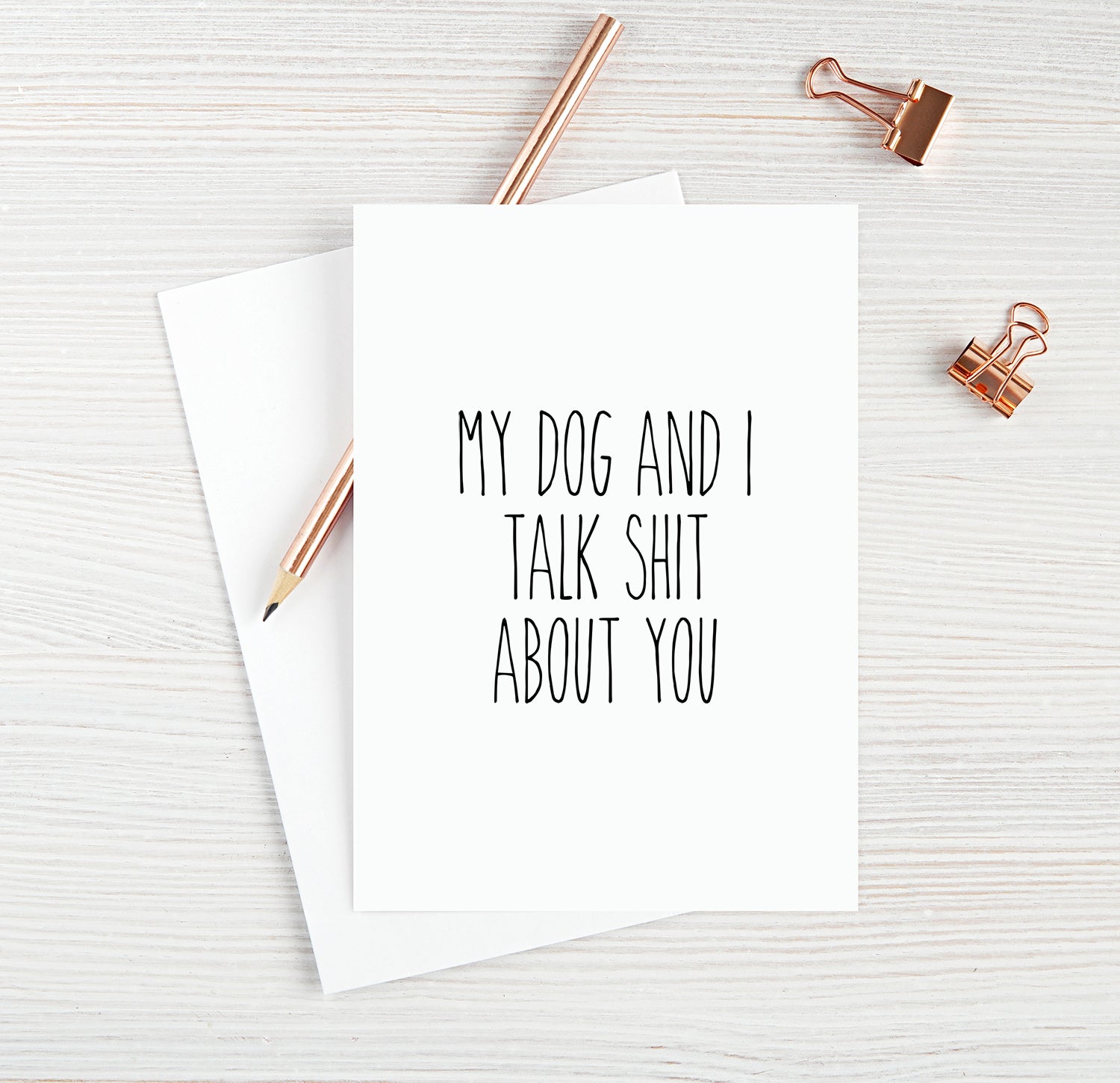 My Dog And I Talk Shit About You