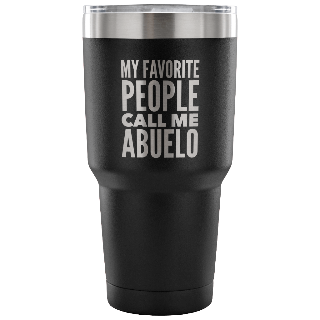 Abuelo Gifts My Favorite People Call Me Abuelo Tumbler Metal Mug Double Wall Vacuum Insulated Hot Cold Travel Cup 30oz BPA Free-Cute But Rude