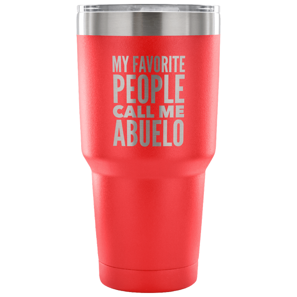 Abuelo Gifts My Favorite People Call Me Abuelo Tumbler Metal Mug Double Wall Vacuum Insulated Hot Cold Travel Cup 30oz BPA Free-Cute But Rude