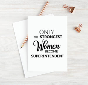 Only The Strongest Women Become Superintendent