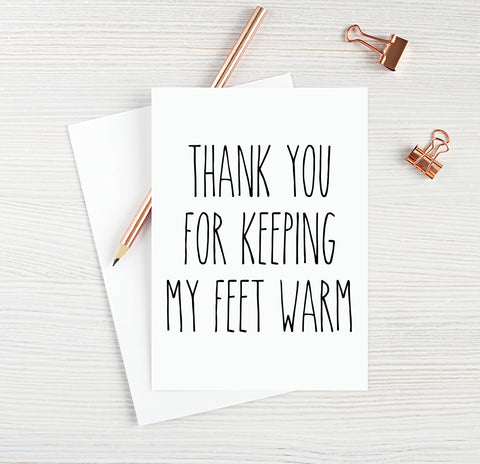 Thank You For Keeping My Feet Warm