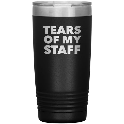 Tears of My Staff Tumbler Funny Boss Gifts for Boss Appreciation Director Mug Present Insulated Hot Cold Travel Coffee Cup 20oz BPA Free