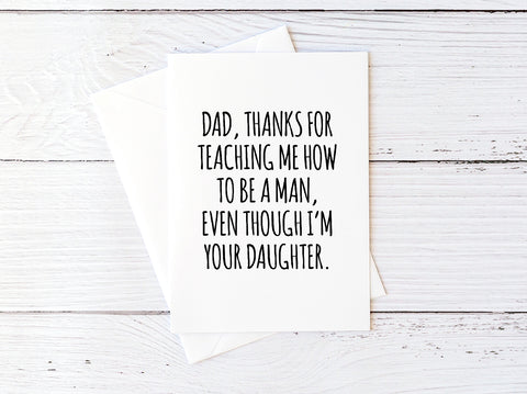 Dad, Thanks For Teaching Me How To Be A Man, Even Though I'm Your Daughter