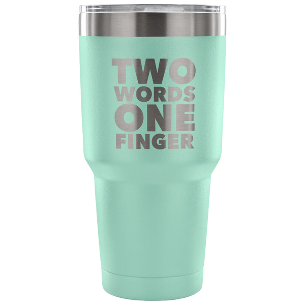 Two Words One Finger Tumbler Funny Double Wall Vacuum Insulated Hot Cold Mug Travel Coffee Cup 30oz BPA Free-Cute But Rude