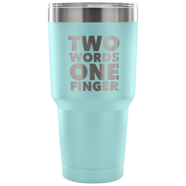 Two Words One Finger Tumbler Funny Double Wall Vacuum Insulated Hot Cold Mug Travel Coffee Cup 30oz BPA Free-Cute But Rude