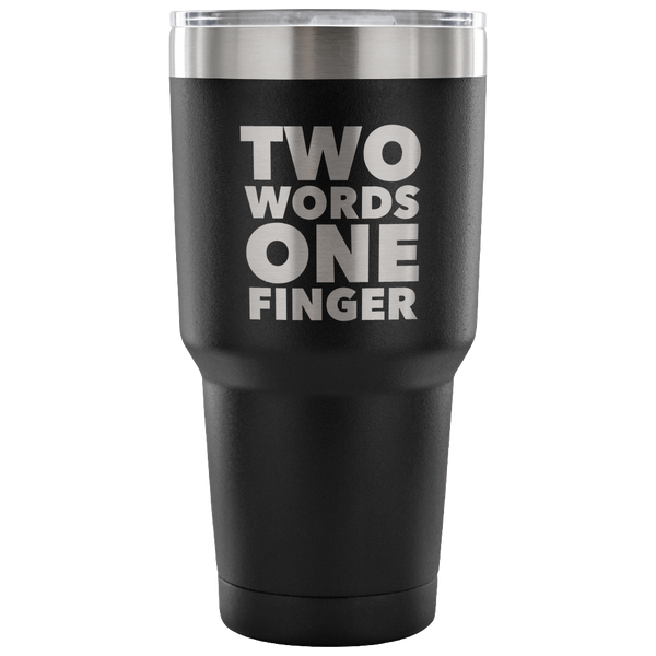 Two Words One Finger Tumbler Funny Double Wall Vacuum Insulated Hot Cold Mug Travel Coffee Cup 30oz BPA Free-Cute But Rude