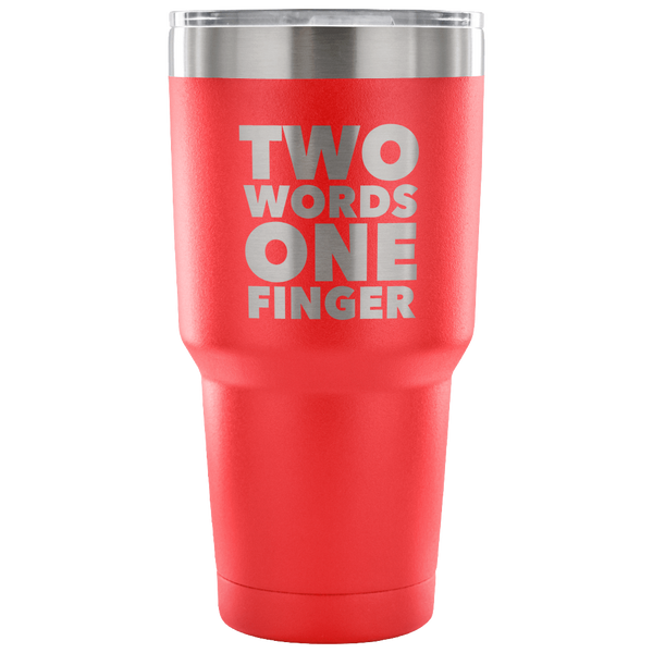 Two Words One Finger Tumbler Funny Double Wall Vacuum Insulated Hot Cold Mug Travel Coffee Cup 30oz BPA Free-Cute But Rude