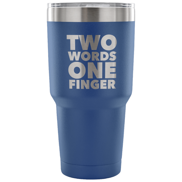 Two Words One Finger Tumbler Funny Double Wall Vacuum Insulated Hot Cold Mug Travel Coffee Cup 30oz BPA Free-Cute But Rude