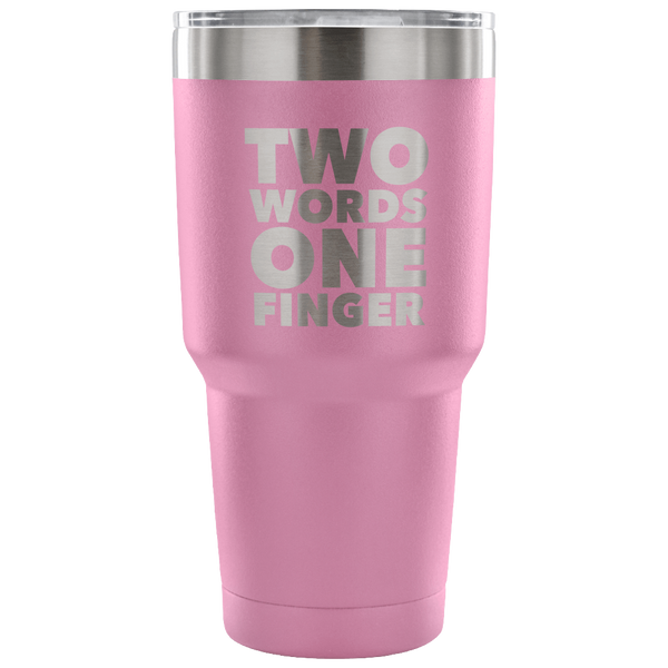 Two Words One Finger Tumbler Funny Double Wall Vacuum Insulated Hot Cold Mug Travel Coffee Cup 30oz BPA Free-Cute But Rude