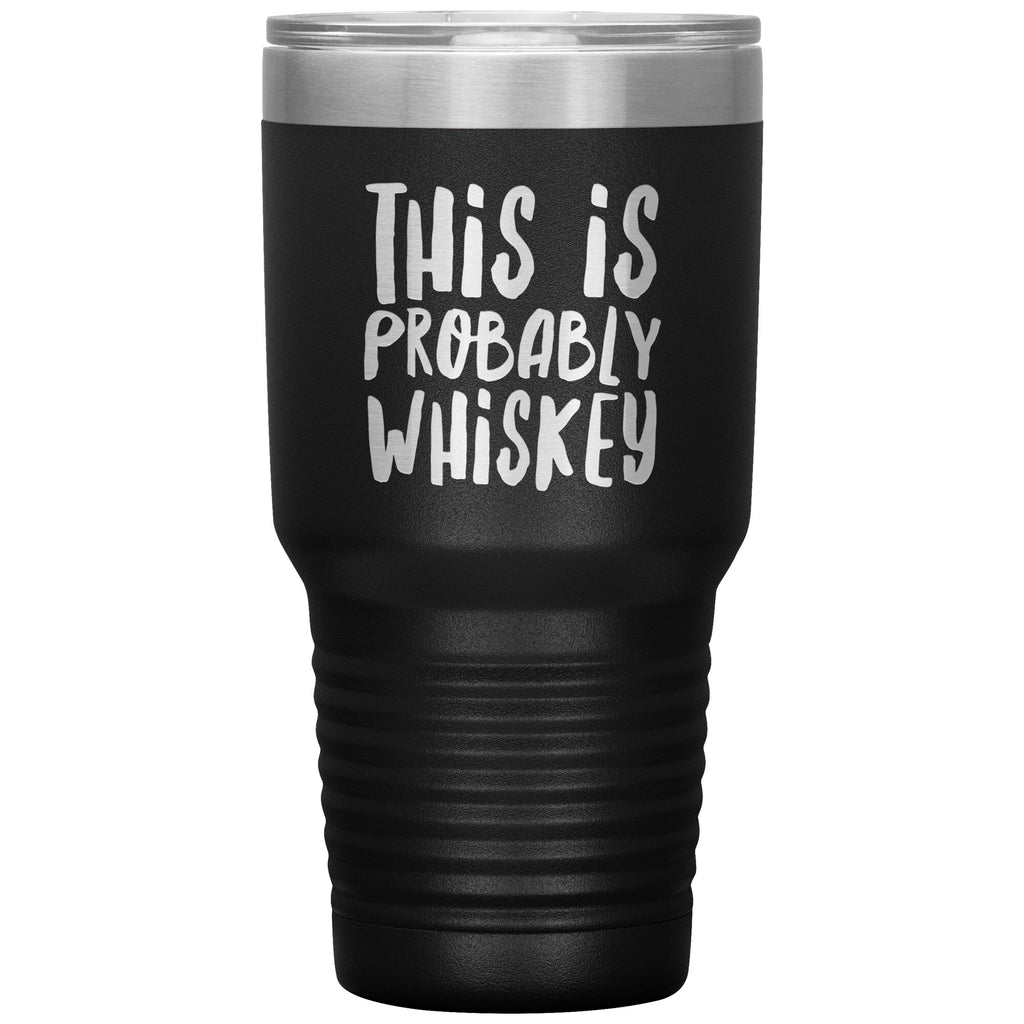  Probably Whiskey Mug - Fun Coffee Mugs, Whiskey Lover